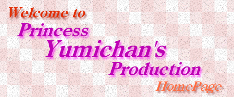 Princess Yumichan's Production